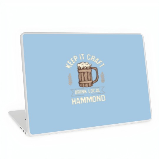 Discover Keep It Craft Drink Local Hammond Beer Lover Louis Laptop Skins