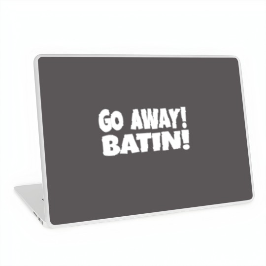 Discover GO AWAY BATIN - Idiocracy Movie Quote Laptop Skins