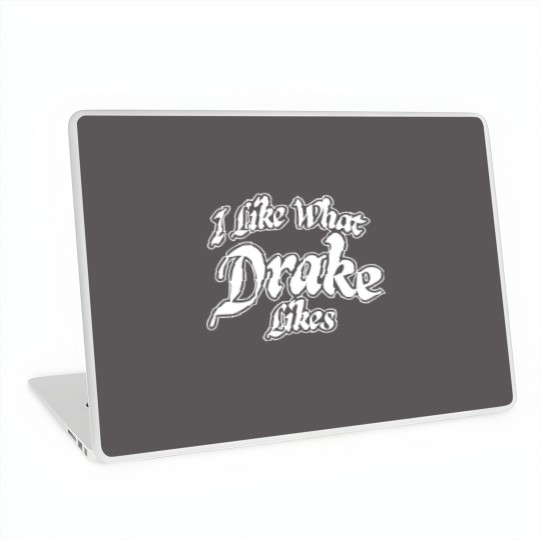 Discover I Like What Drake Likes Crewneck Laptop Skins