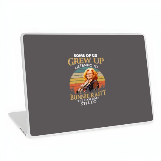 Discover Some Of Us Grew Up Listening To Bonnie Raitt The Cool Ones Still Do Vintage Laptop Skins