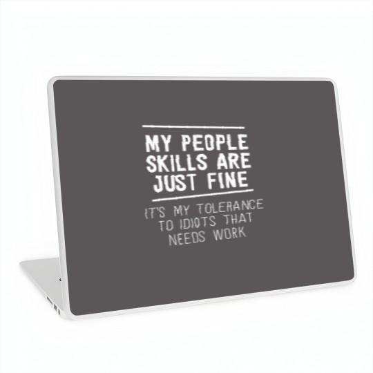 Discover My People Skills Are Just Fine Sarcastic Work Funny Humor Laptop Skins