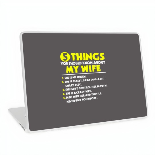 Discover 5 Things You Should Know about my Wife - My Wife - Laptop Skins