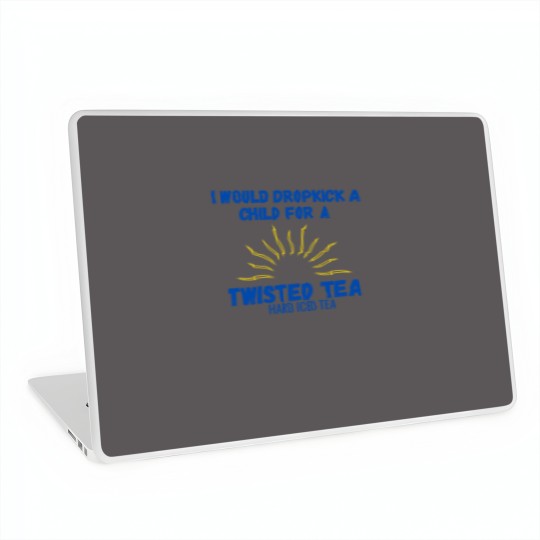 Discover I Would Dropkick A Child For A Twisted Tea Laptop Skins Laptop Skins