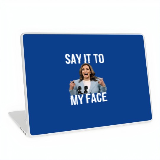 Discover Kamala Harris Laptop Skins, Say It To My Face, For the People Laptop Skins TG0Z46