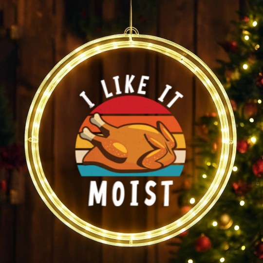 Discover I Like It Moist Funny Turkey Thanksgiving - I Like It Moist - LED Christmas Window Lights