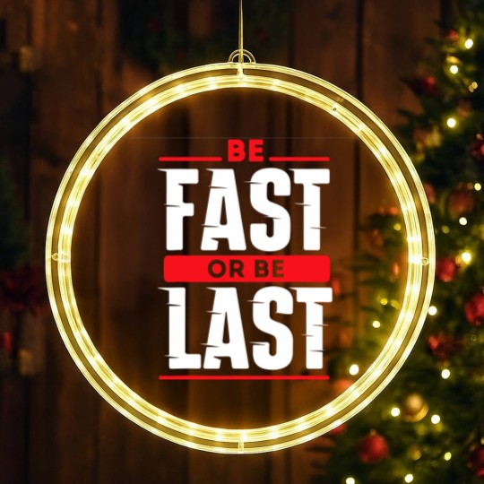 Discover Be Fast Or Be Last - Funny Drag Racer Race Car Drag Racing LED Christmas Window Lights