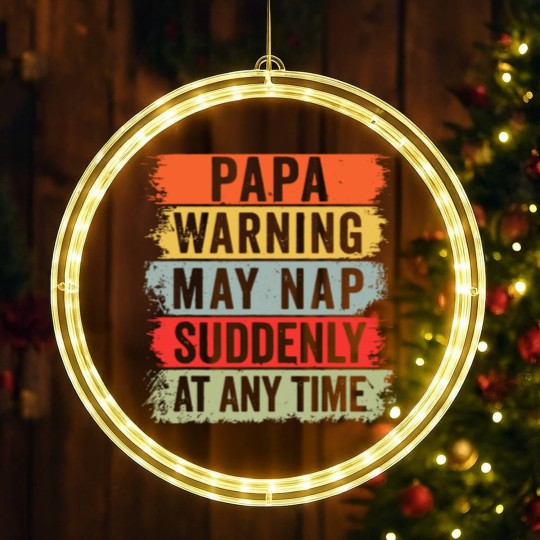 Discover Papa Warning May Nap Suddenly At Any Time LED Christmas Window Lights