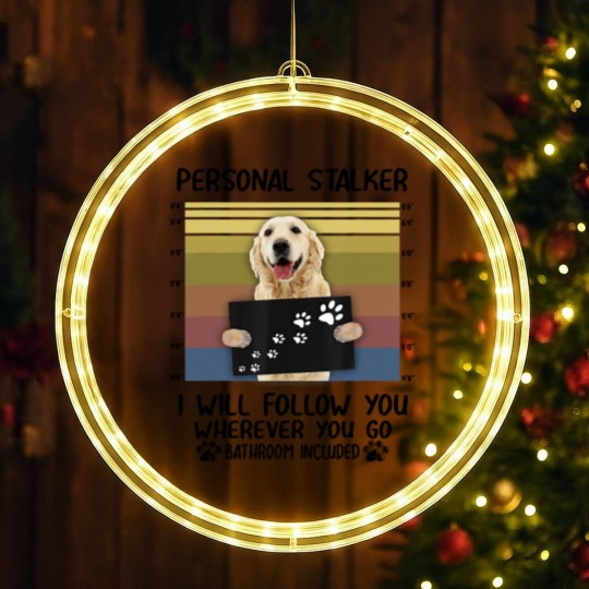 Discover Personal Stalker I Will Follow You Golden Retriever Lovers LED Christmas Window Lights