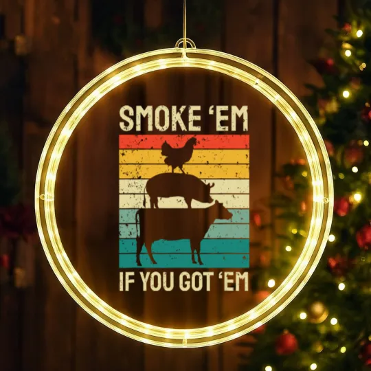 Discover Smoke Em If you Got Em BBQ - Funny Retro Smoking LED Christmas Window Lights