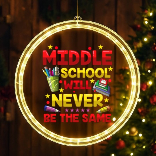 Discover Middle School Will Never Be The Same LED Christmas Window Lights