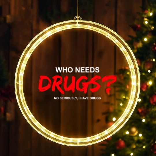 Discover YOU WANT DRUGS? LED Christmas Window Lights