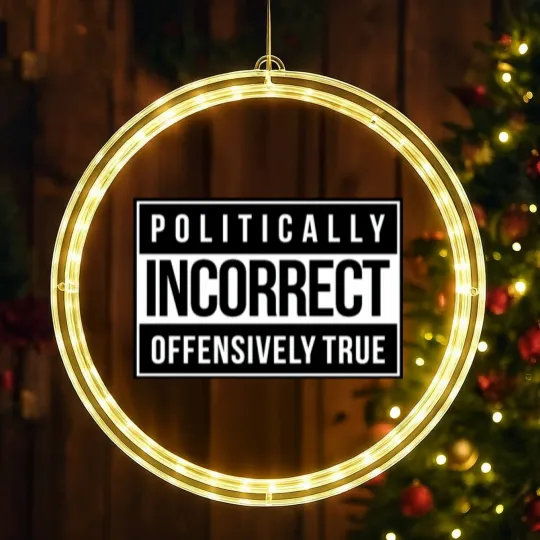 Discover Politically Incorrect LED Christmas Window Lights