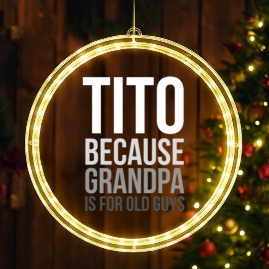 Discover Titos LED Christmas Window Lights Tito: Because Grandpa Is For Old Guys