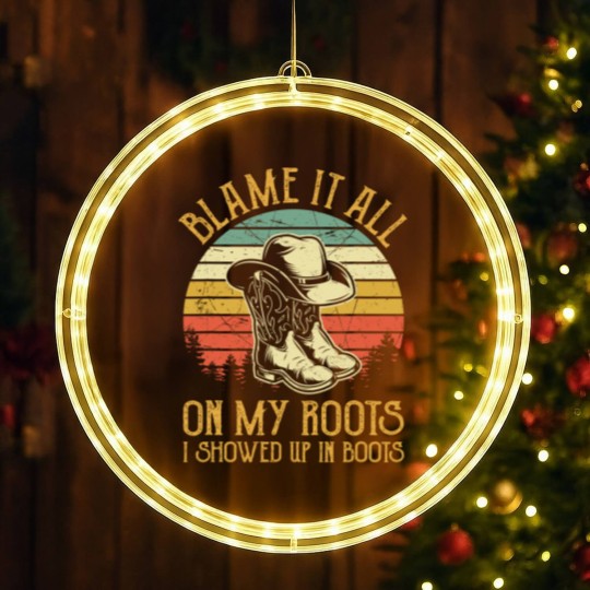 Discover Blame It All On My Roots LED Christmas Window Lights I Showed Up In Boots LED Christmas Window Lights
