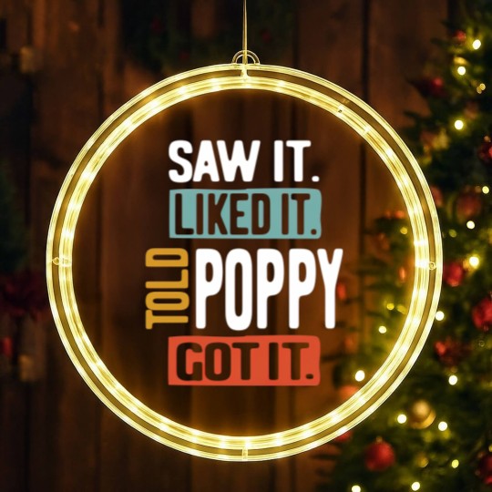 Discover Saw It Liked It Told Poppy Got It Funny Boys Girls LED Christmas Window Lights Kids - Poppy Gift Idea - LED Christmas Window Lights