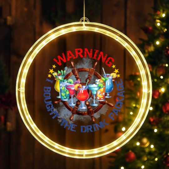 Discover Warning I Bought The Drink Package Funny Drinking Day LED Christmas Window Lights