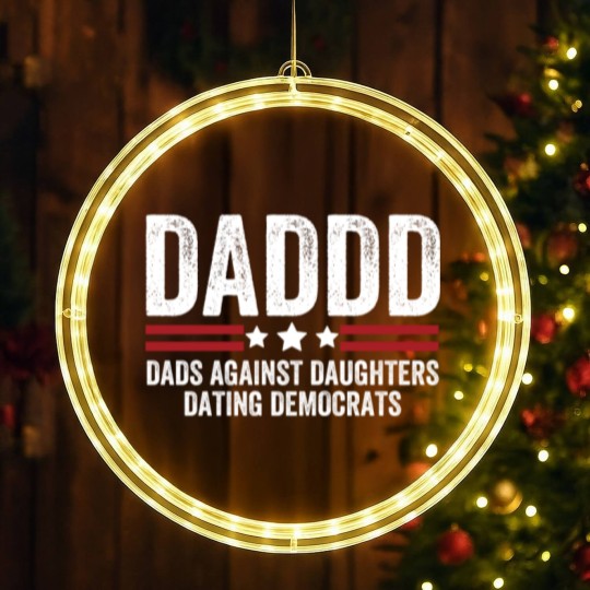 Discover Daddd Dads Against Daughters Dating Democrats LED Christmas Window Lights
