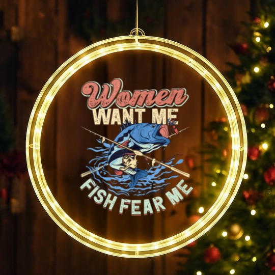 Discover Women Want Me Fish Fear Me Fisherman Fishing LED Christmas Window Lights