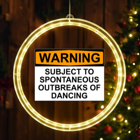 Discover WARNING : SUBJECT TO SPONTANEOUS OUTBREAKS OF DANCING - Dance - LED Christmas Window Lights
