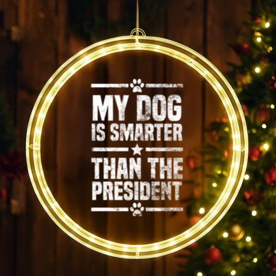Discover My Dog Is Smarter Than The President LED Christmas Window Lights