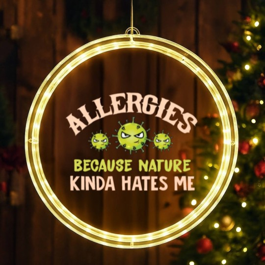Discover Allergies Because Nature Kinda Hates Me Allergic Q LED Christmas Window Lights