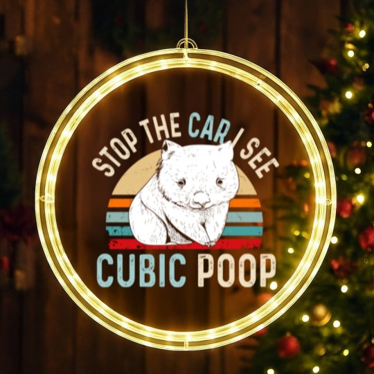 Discover Stop the car I see cubic poop Design for a Wombat LED Christmas Window Lights