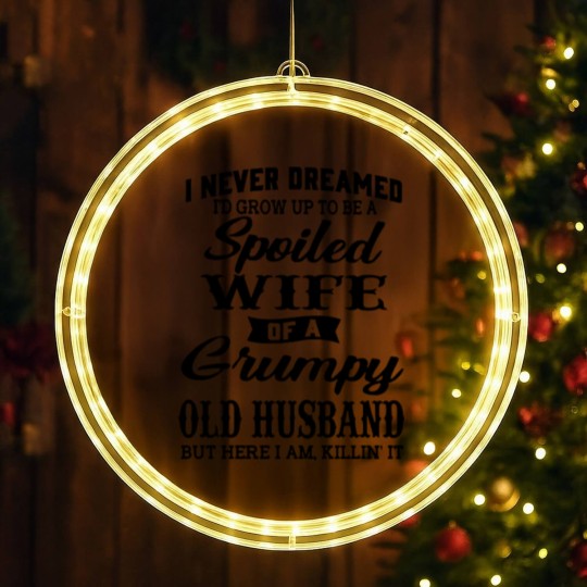 Discover Never Dreamed To Grow Up To Be A Spoiled Wife Of Grumpy Husband - Never Dreamed To Grow Up To Be A Spoile - LED Christmas Window Lights
