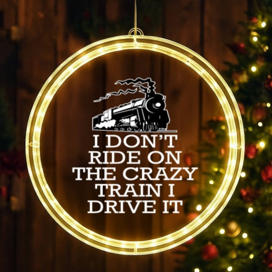 Discover I don't ride on the crazy train i drive it LED Christmas Window Lights