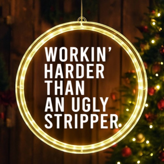 Discover Workin' harder than an ugly stripper LED Christmas Window Lights