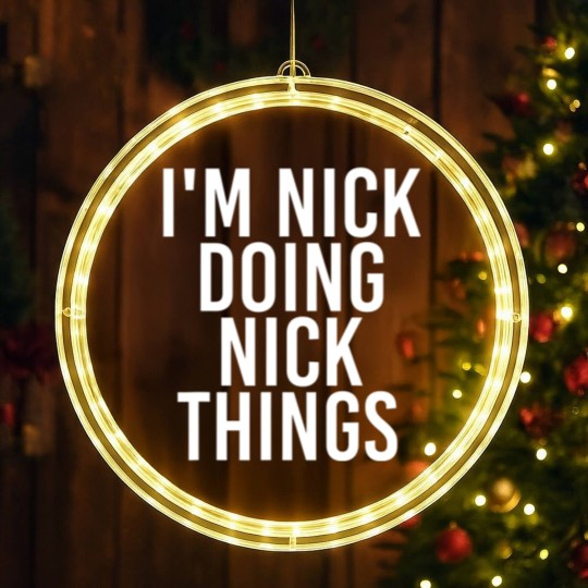Discover I'm NICK DOING NICK THINGS Funny Birthday Name Gif LED Christmas Window Lights