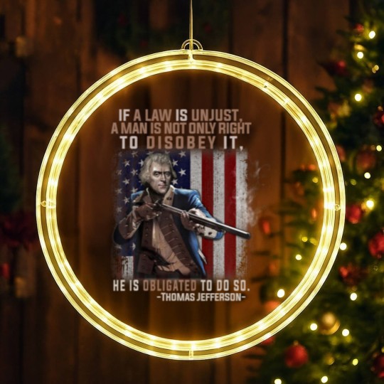 Discover If A Law Is Unjust A Man Is Not Only Right To Diso LED Christmas Window Lights