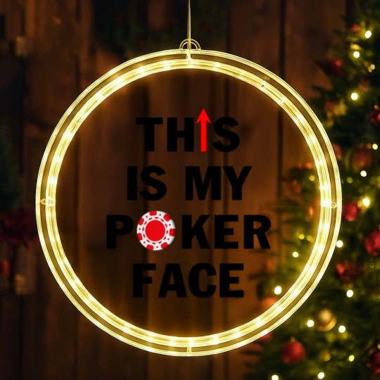 Discover This is My Poker Face with Chip Funny Casino Gambler Card Player LED Christmas Window Lights for Men - This Is My Poker Face With Chip Funny - LED Christmas Window Lights