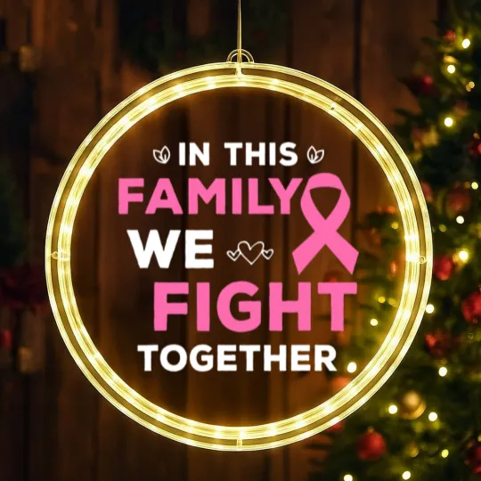Discover In This Family We Fight Together Pink Ribbon Breast Cancer LED Christmas Window Lights