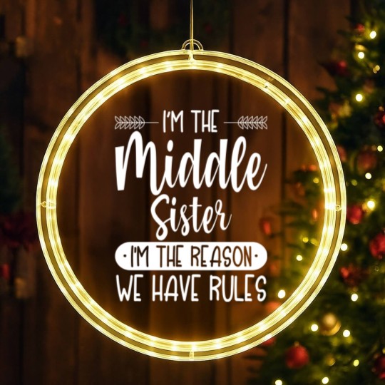 Discover Siblings LED Christmas Window Lights I'm the Middle Sister I'm The Reason we Have Rules Sibling