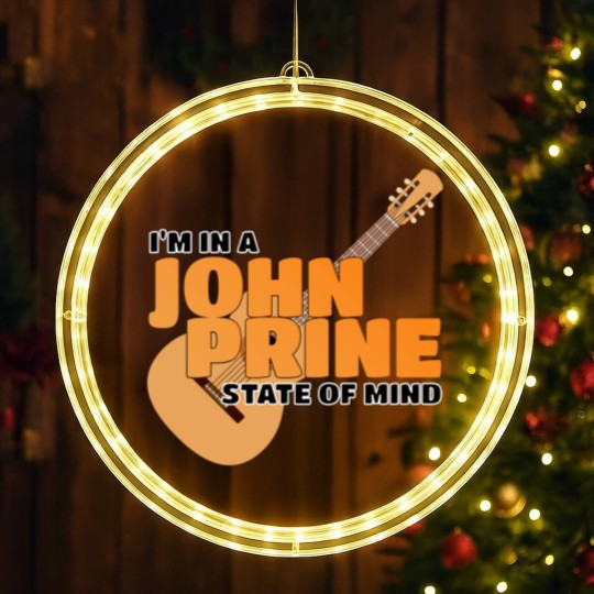 Discover I Am In A John Prine State Of Mind - John Prine - LED Christmas Window Lights