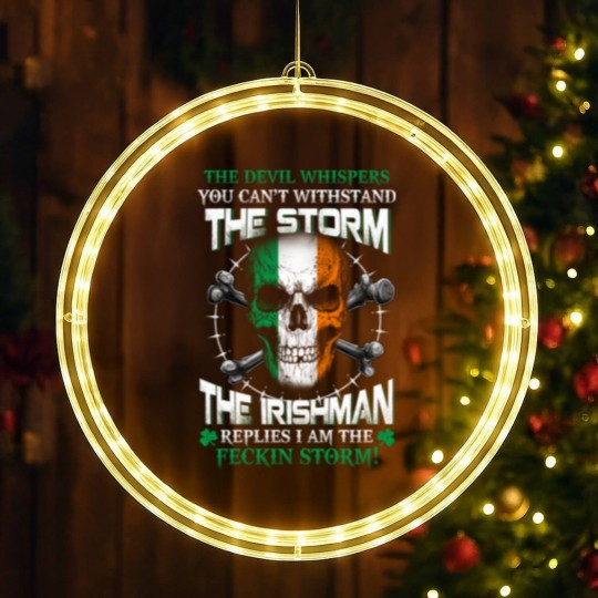 Discover he Devil whispers you can't with stand the storm. The Irishman replies I am the feckin storm - The Irishman Feckin Storm - LED Christmas Window Lights