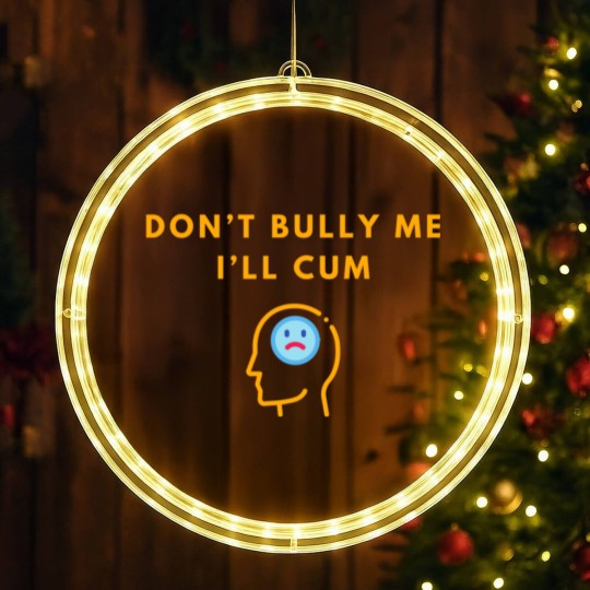 Discover Don’t Bully Me. I’ll Cum LED Christmas Window Lights