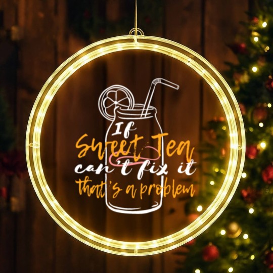 Discover "If Sweet Tea Can't Fix It, That's a Problem" LED Christmas Window Lights LED Christmas Window Lights