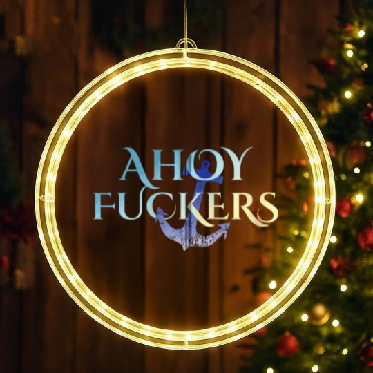 Discover Ahoy Fuckers Nasty Welcome Outfit For Sexy Waitres LED Christmas Window Lights
