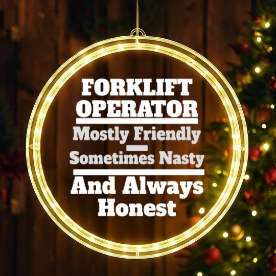 Discover Funny Forklift Operator Friendly, Nasty & Always H LED Christmas Window Lights