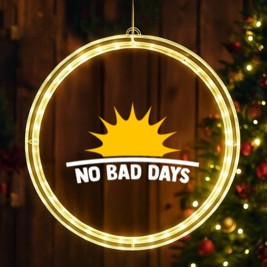 Discover No Bad Days with sun motivational gift LED Christmas Window Lights