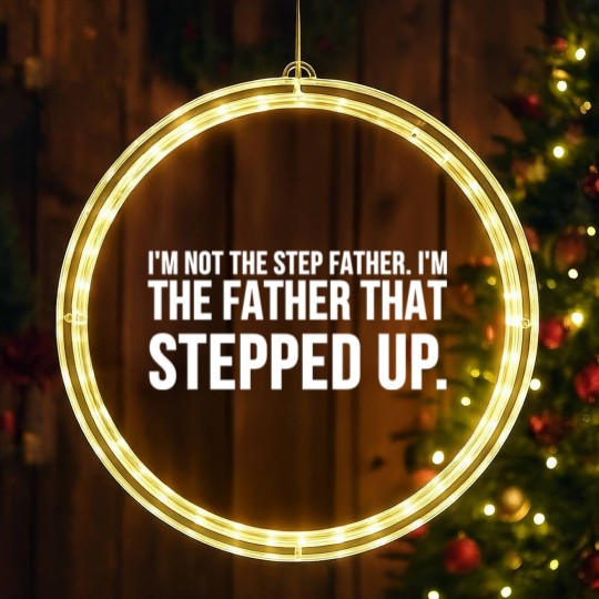 Discover Not The Step Father I'm The Father That Stepped Up Pullover LED Christmas Window Lights