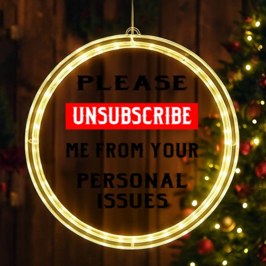Discover Please Unsubscribe Me From Your Personal Issues © LED Christmas Window Lights