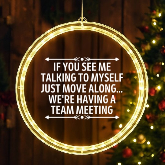 Discover Funny If you see me talking to myself coworker LED Christmas Window Lights