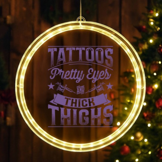Discover Tattoos Pretty Eyes and Thick Thighs - Tattoos Pretty Eyes And Thick Thighs - LED Christmas Window Lights