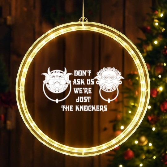 Discover DON'T ASK US, WE'RE JUST THE KNOCKERS LED Christmas Window Lights