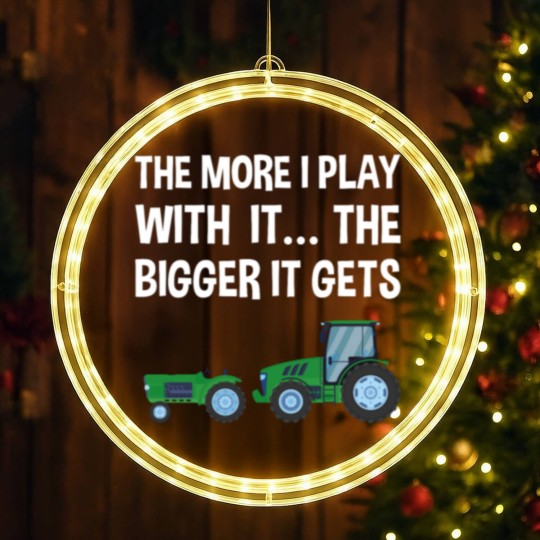 Discover The More I Play with it the bigger it gets Tractor LED Christmas Window Lights