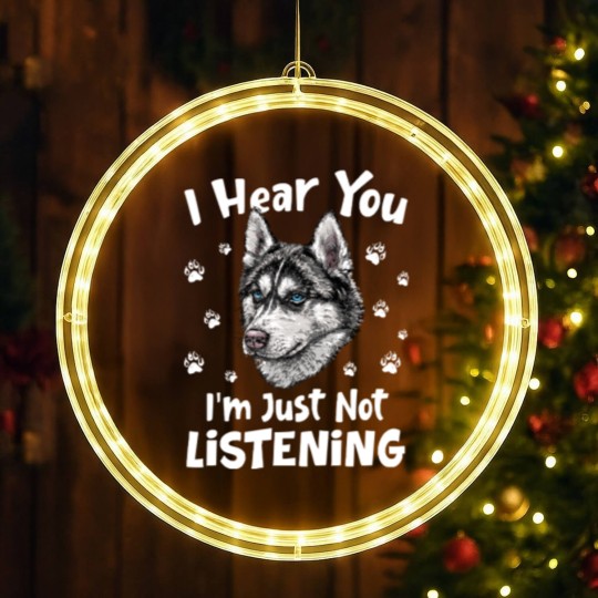 Discover Siberian Husky Dog I Hear You I'm Just Not Listening - Siberian Husky Dog LED Christmas Window Lights
