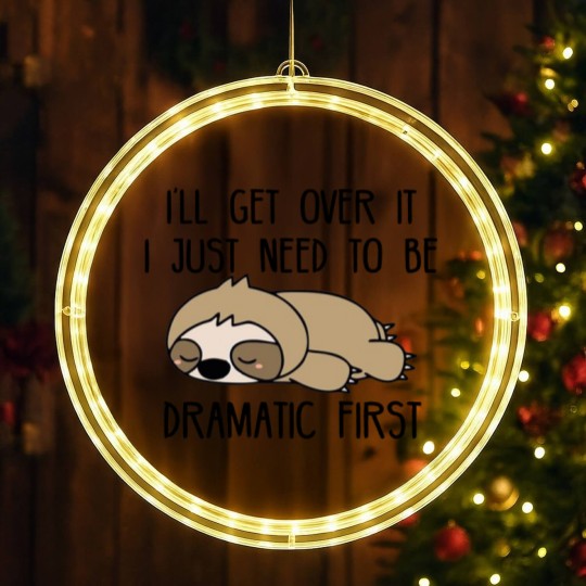 Discover Ill Get Over It I Just Need To Be Dramatic First LED Christmas Window Lights,Sarcastic LED Christmas Window Lights,Sloth Lover,Funny LED Christmas Window Lights