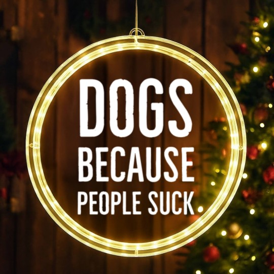 Discover Dogs because people suck - Dogs Because People Suck - LED Christmas Window Lights